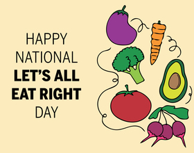 Happy National Let’s All Eat Right Day