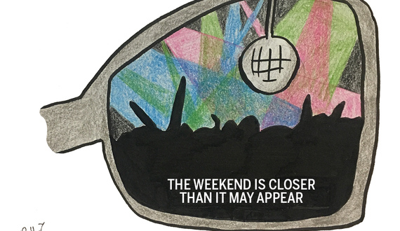 The weekend is closer than it may appear