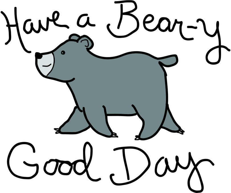 Have a bear-y good day