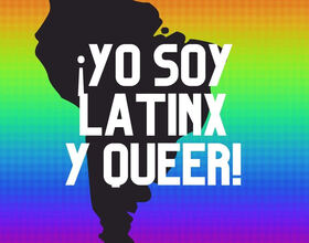 ¡Yo soy Latinx y queer!