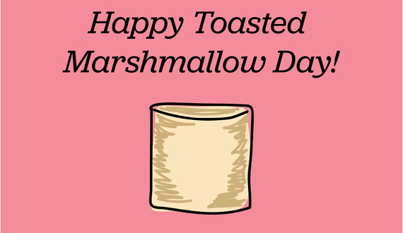 Happy toasted marshmallow day