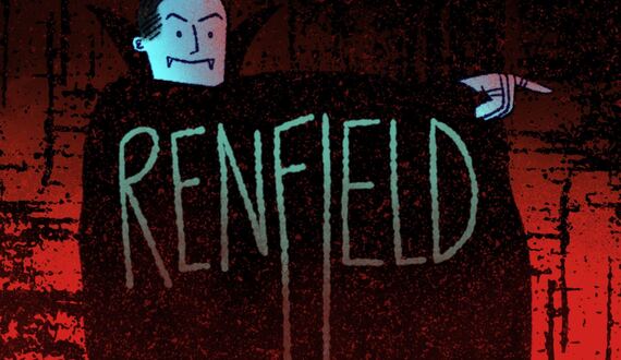 &#8216;Renfield&#8217; is a campy, thoroughly fun romp about Dracula&#8217;s assistant