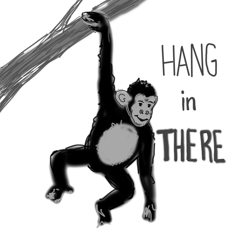 Hang in there