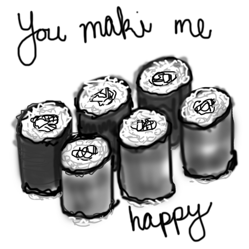 You maki me happy