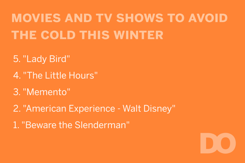 Movies and TV shows to avoid the cold this winter